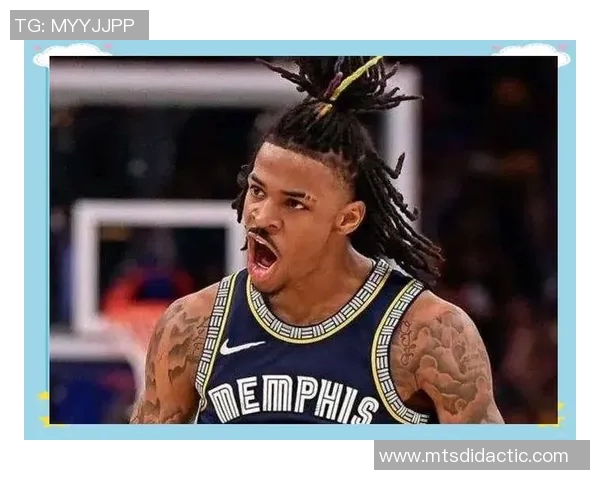 贾莫兰特的篮球之路：从天赋少年到NBA明星的成长历程