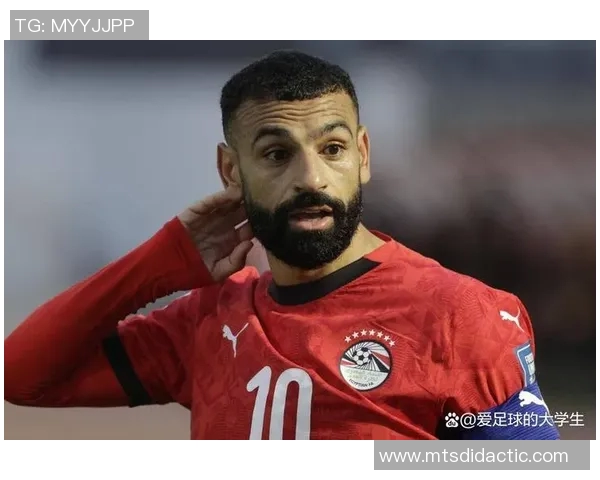 萨拉赫带领埃及国家队冲击世界杯荣耀展现足球巨星风采与无畏精神
